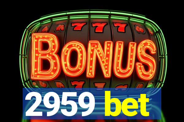 2959 bet